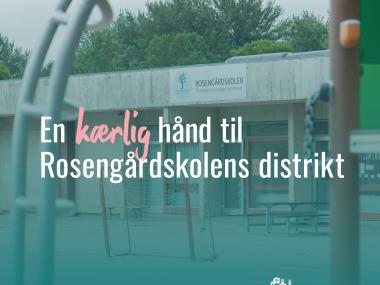 En kærlig hånd til Rosengårdskolens distrikt
